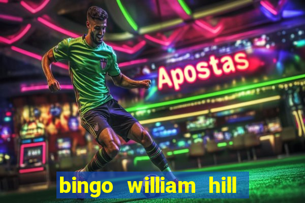 bingo william hill mini lobby