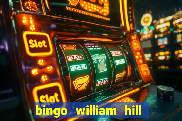 bingo william hill mini lobby