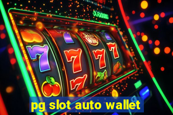 pg slot auto wallet