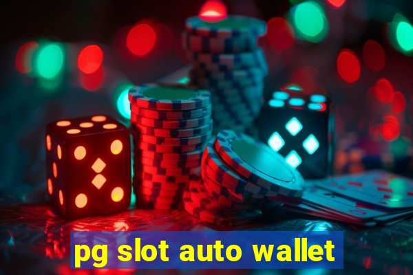 pg slot auto wallet