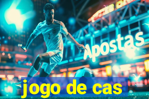 jogo de cas