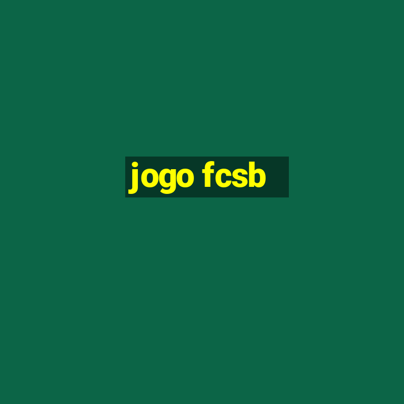 jogo fcsb