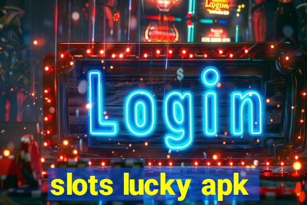 slots lucky apk