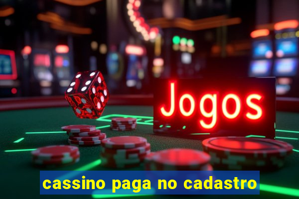 cassino paga no cadastro