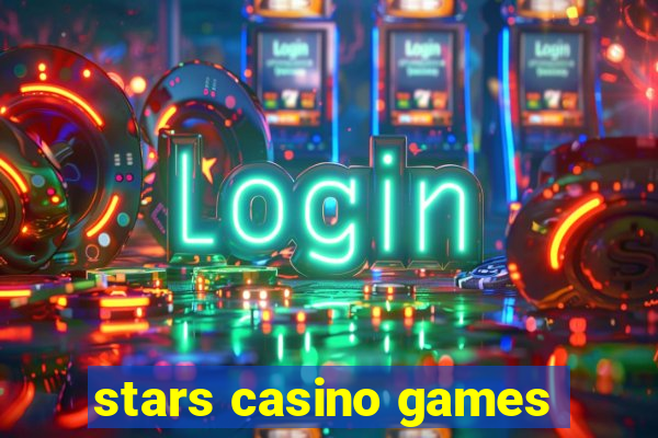 stars casino games