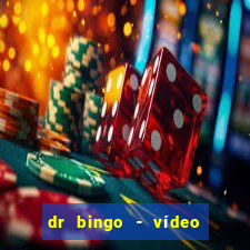 dr bingo - vídeo bingo grátis