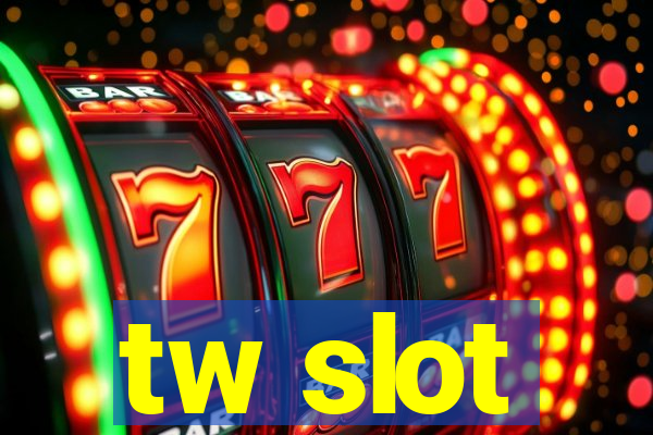 tw slot