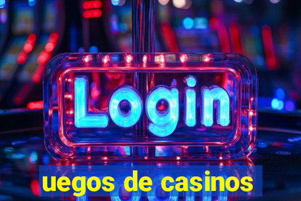 uegos de casinos