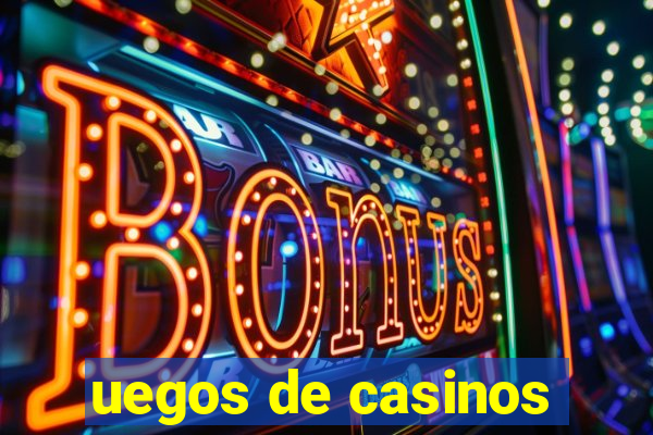 uegos de casinos