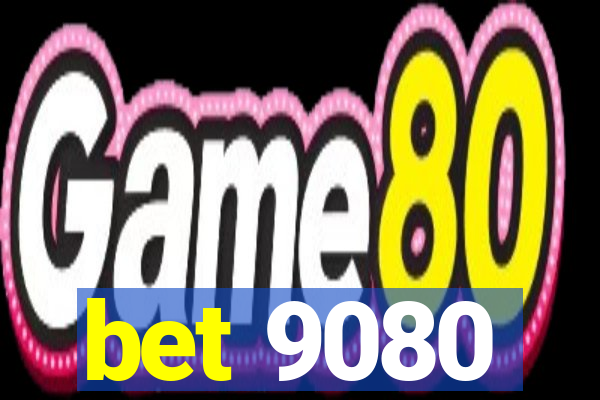 bet 9080