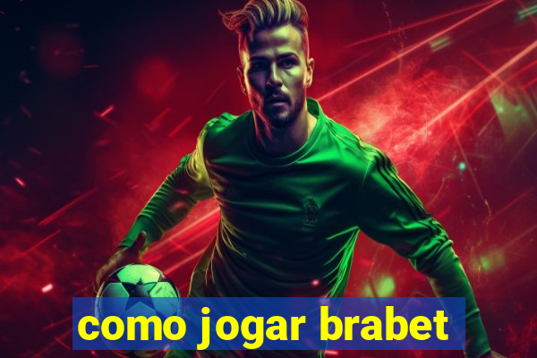 como jogar brabet