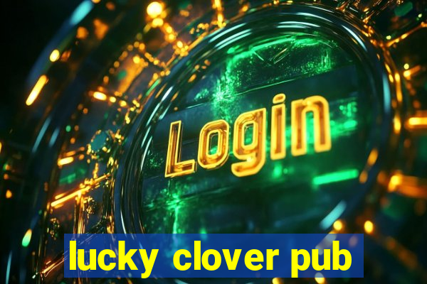 lucky clover pub