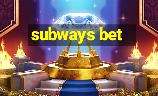 subways bet