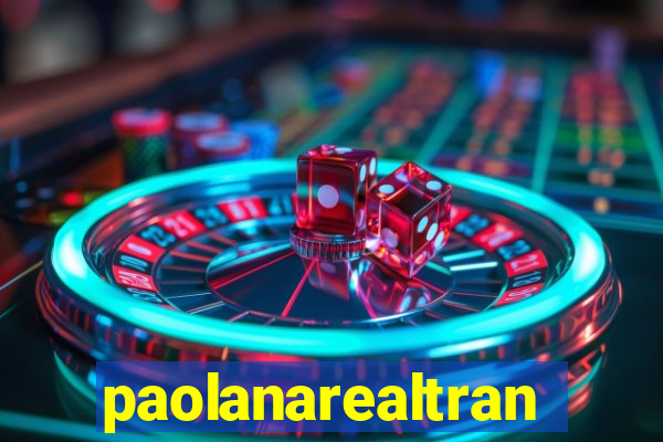 paolanarealtrans