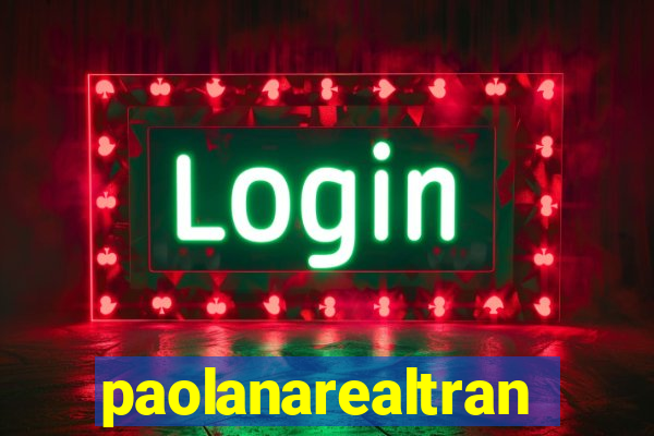 paolanarealtrans