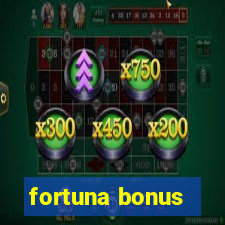 fortuna bonus