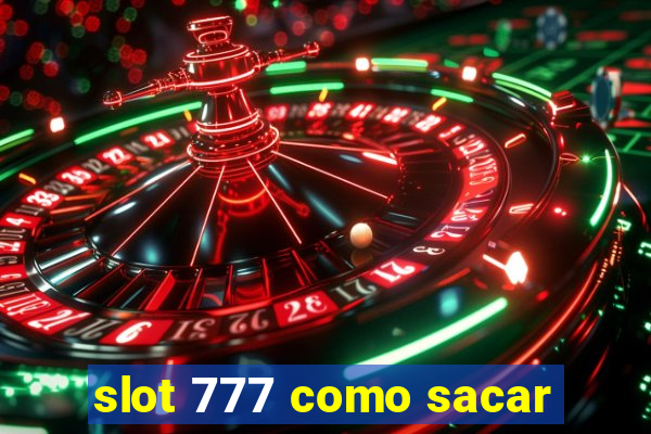 slot 777 como sacar