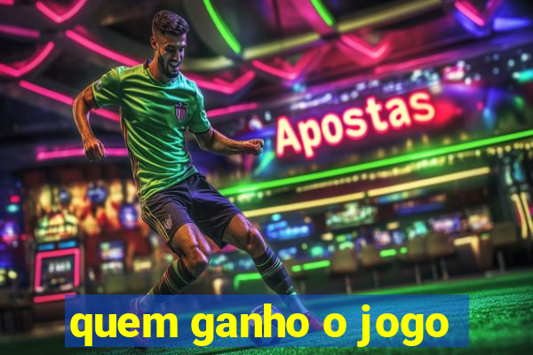 quem ganho o jogo