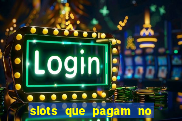 slots que pagam no cadastro sem depósito