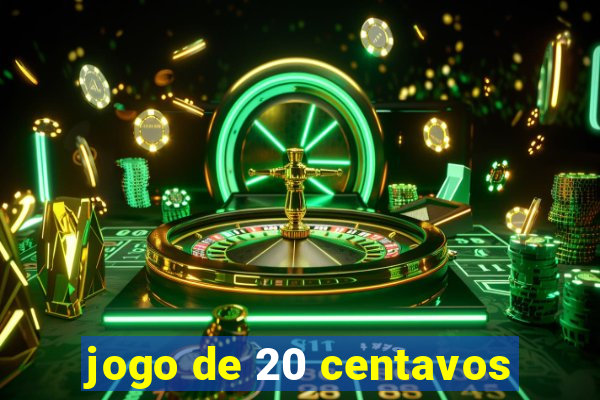 jogo de 20 centavos