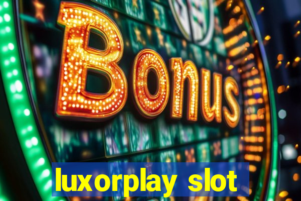 luxorplay slot