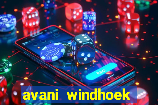 avani windhoek hotel casino namibia