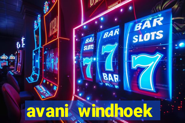 avani windhoek hotel casino namibia