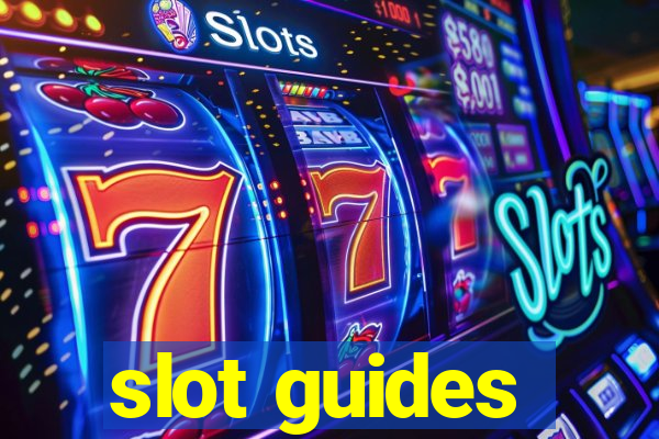 slot guides