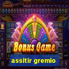 assitir gremio