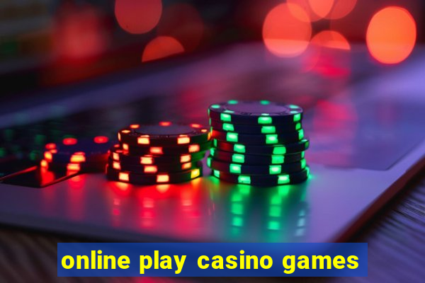 online play casino games