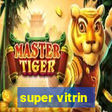 super vitrin