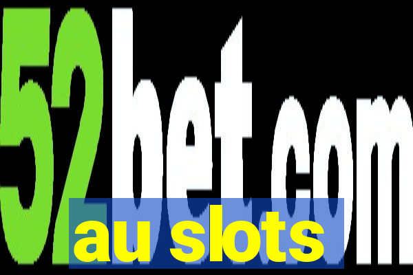 au slots