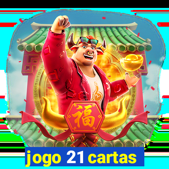 jogo 21 cartas