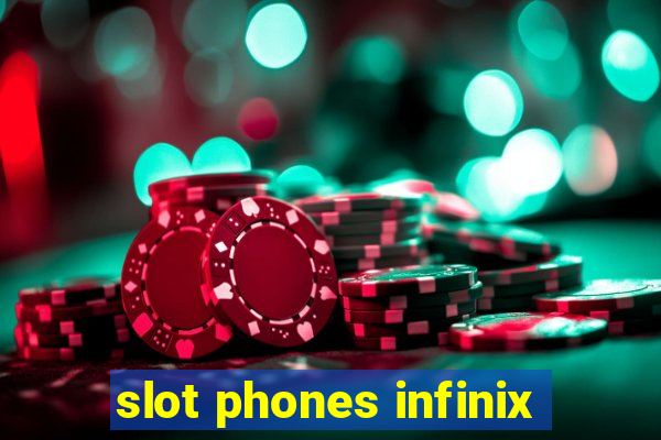 slot phones infinix