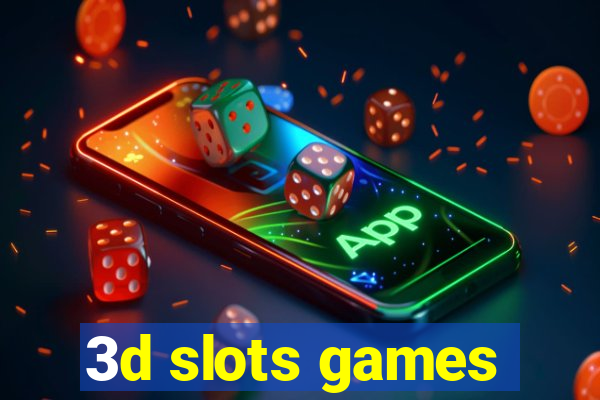 3d slots games