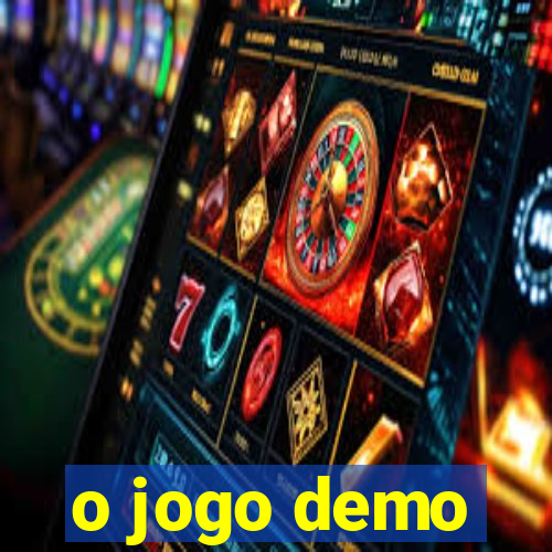 o jogo demo