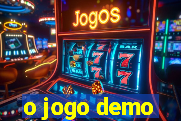 o jogo demo