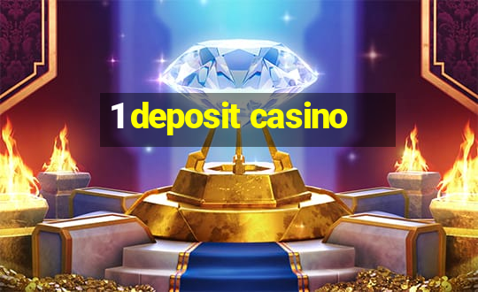 1 deposit casino