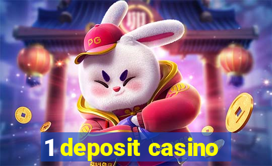 1 deposit casino