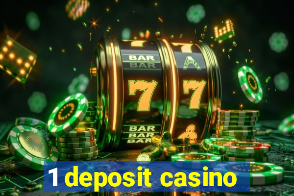 1 deposit casino