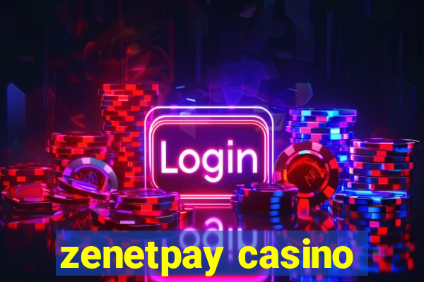 zenetpay casino