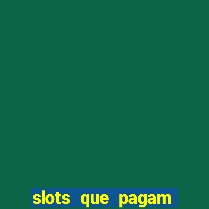 slots que pagam dinheiro real