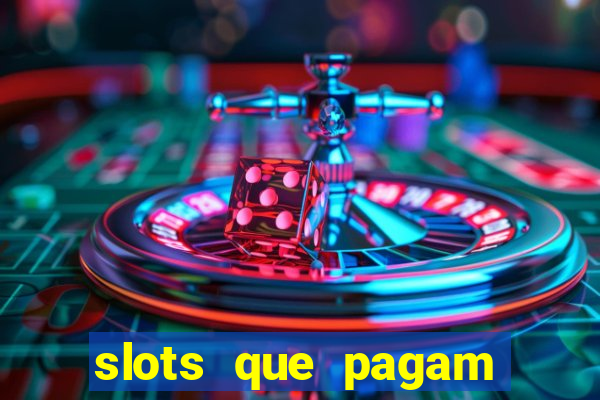 slots que pagam dinheiro real