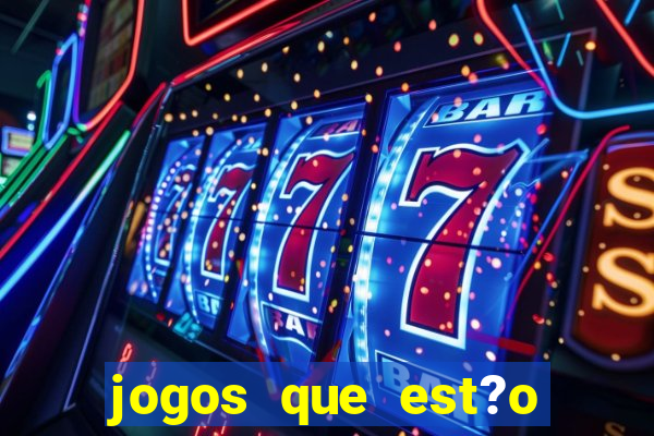 jogos que est?o pagando muito