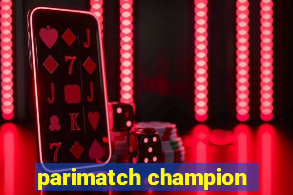 parimatch champion