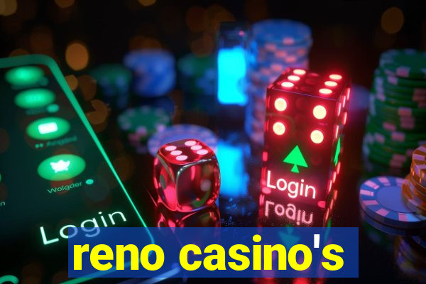 reno casino's