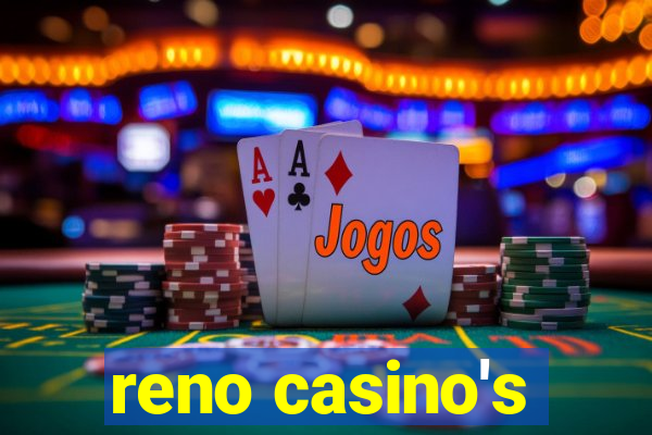 reno casino's