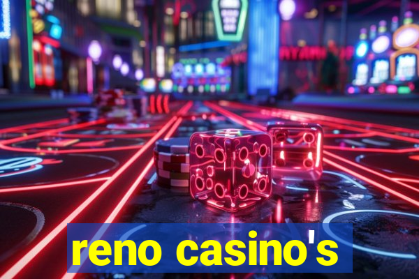 reno casino's