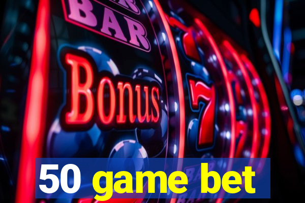 50 game bet