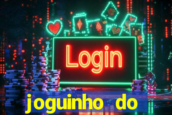 joguinho do tigrinho que ganha dinheiro